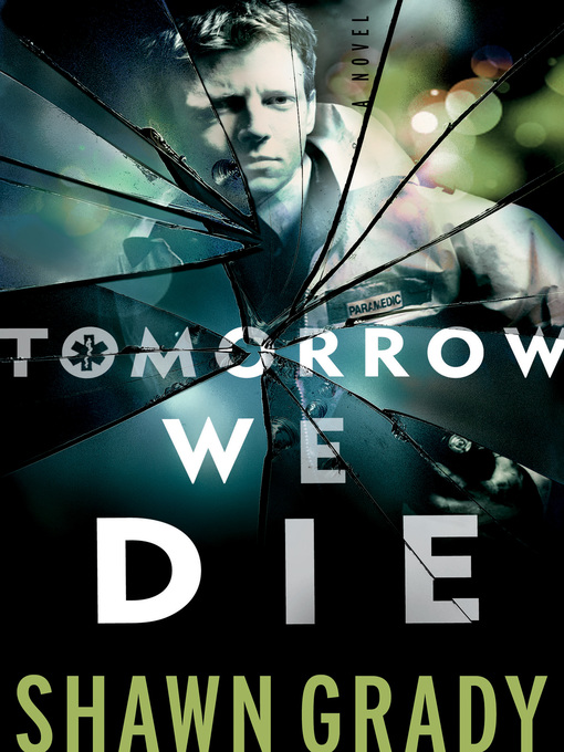 Title details for Tomorrow We Die by Shawn Grady - Wait list